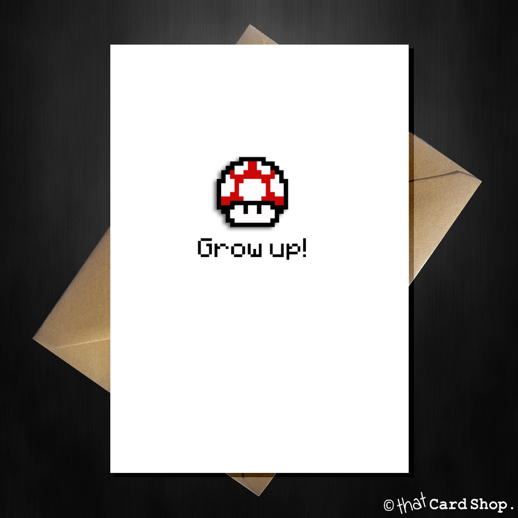 Funny Mario Themed Birthday Card - Grow up pixel mushroom - That Card Shop
