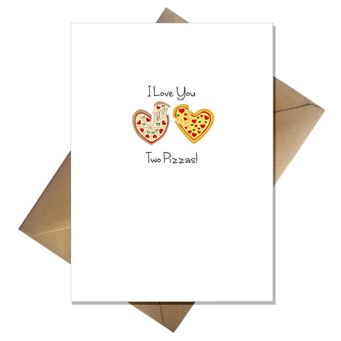 Funny Birthday / Anniversary Card - I Love you to pieces! (Two pizzas)