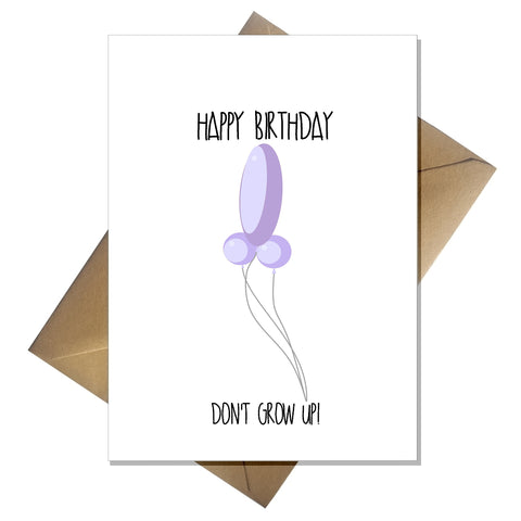 Rude Balloons Happy Birthday Card - Don't Grow up!