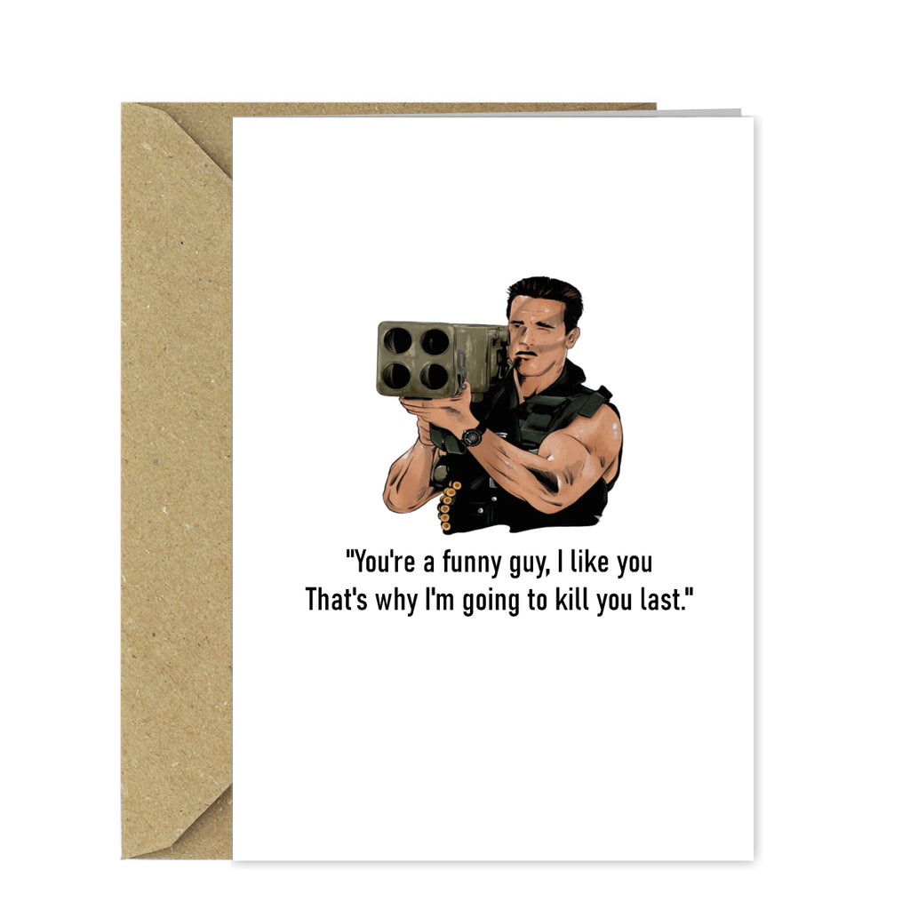 Arnie Birthday Card - Funny Arnold Schwarzenegger Commando Movie Themed Cards for him / her