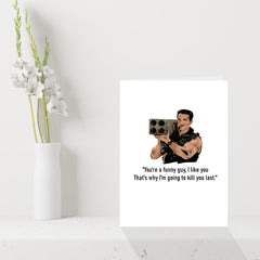 Arnie Birthday Card - Funny Arnold Schwarzenegger Commando Movie Themed Cards for him / her