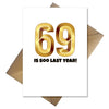 Funny 70th Birthday Card - 69 is soo last year!