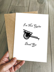 Funny Monty Python Birthday Card - I'm Not Dead Yet! Holy Grail