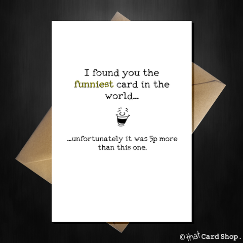 The funniest card in the world! - For literally ANY occasion