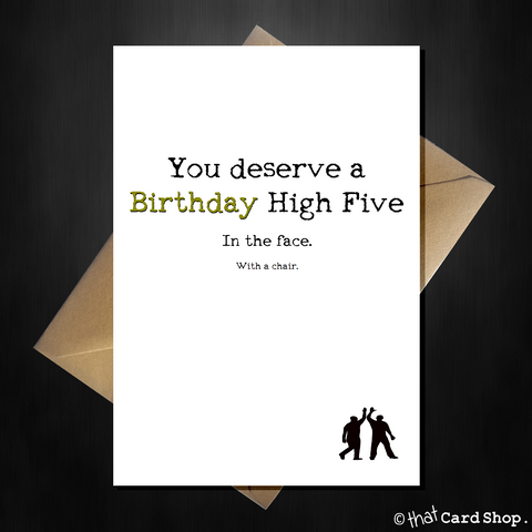 Funny Birthday Card - The mean high five! Rude Card for a Friend