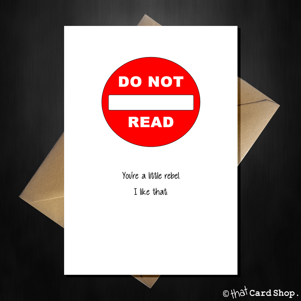 Funny Birthday Card - DO NOT READ, you're a little rebel... - That Card Shop