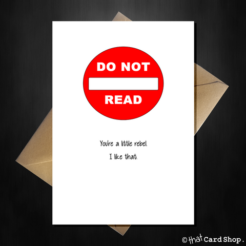 Funny Birthday Card - DO NOT READ, you're a little rebel...