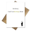 Funny Ironic Birthday Card - Sorry I don't do cards