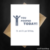 Naughty Birthday Card - You pooped today! - That Card Shop