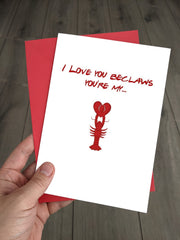 Cute Birthday / Anniversary Card - I Love you beclaws you're my lobster