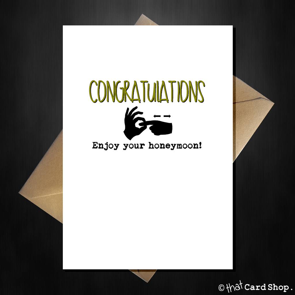 Rude Wedding / Engagement Card - Congratulations, enjoy the honeymoon! - That Card Shop