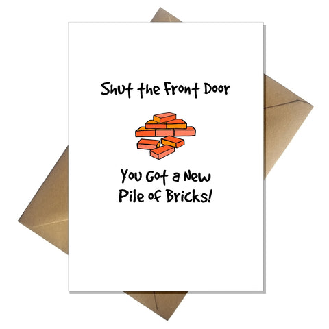 Funny New Home Card - You got a new pile of bricks!