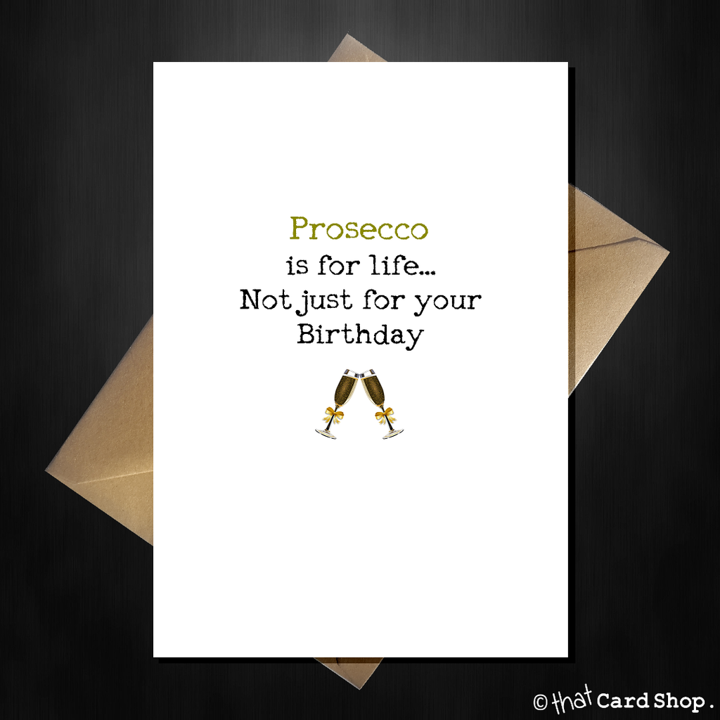 Prosecco Birthday Card - Funny Comedy Card for a Wine lover - That Card Shop