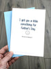 Funny Fathers Day Card - Dad, I got you a little something