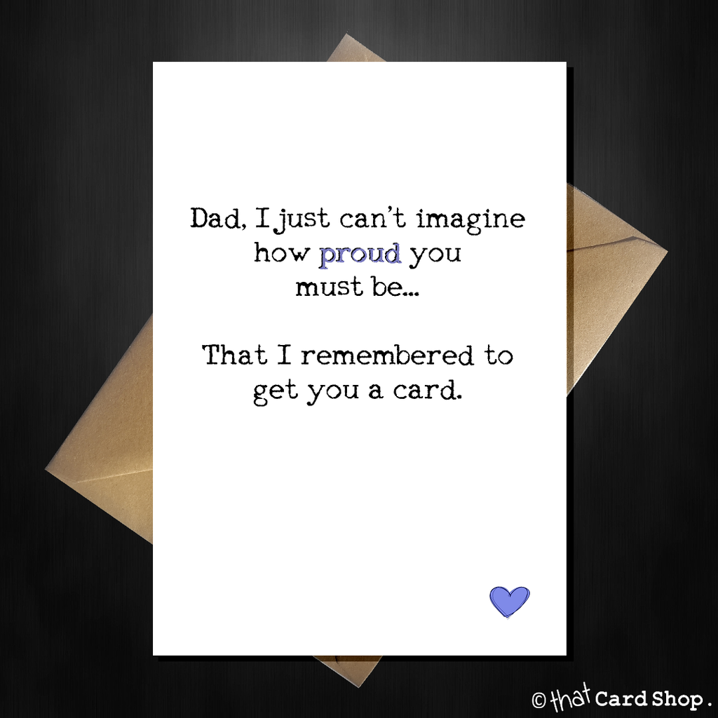 Funny Fathers Day Card for your proud Dad - That Card Shop