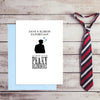 Funny Peaky Blinders Fathers Day Card - By Order!