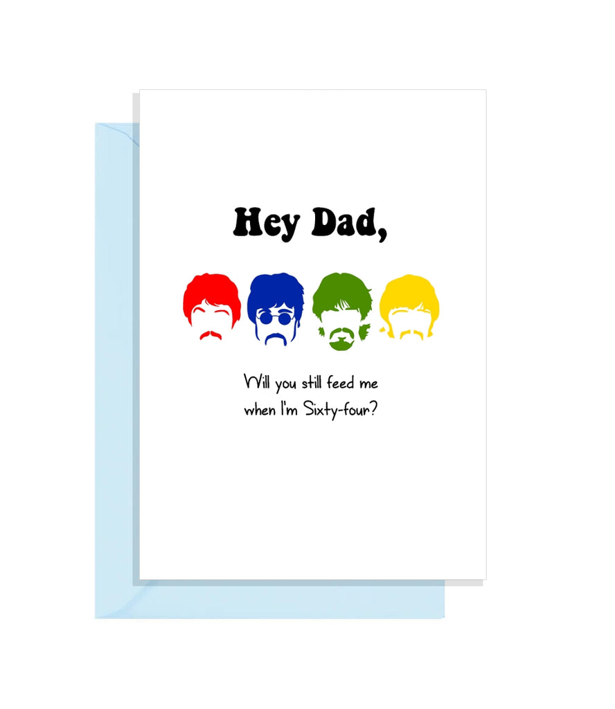 The Beatles Fathers Day Card - Will you still feed me...