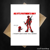 Deadpool Fathers Day Card - I thought about giving you a present! - That Card Shop