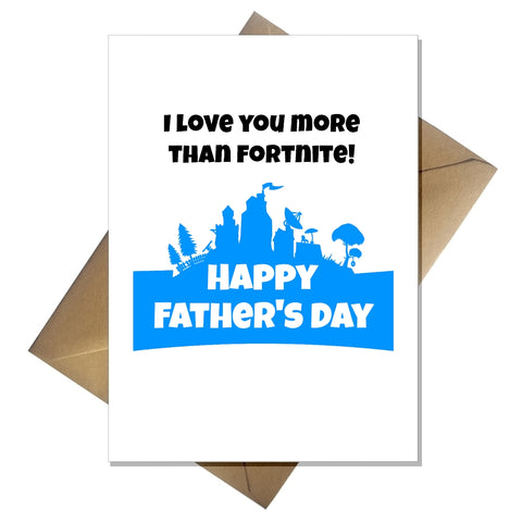 Funny Cute Fortnite Fathers Day Card I Love You More Than Fortnite!