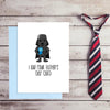 Darth Vader - I am your Father...s Day Card - Funny Star Wars Card