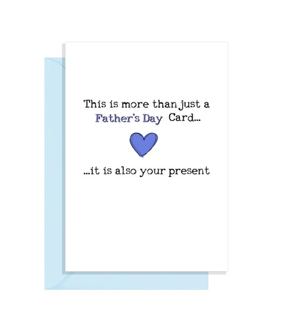 Funny Fathers Day Card - This is more than a card, it's also your present!