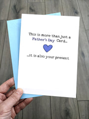 Funny Fathers Day Card - This is more than a card, it's also your present!