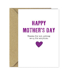 Naughty Mothers Day Card - Thanks for not putting me up for adoption!