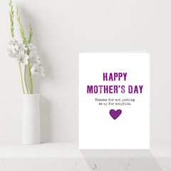 Naughty Mothers Day Card - Thanks for not putting me up for adoption!