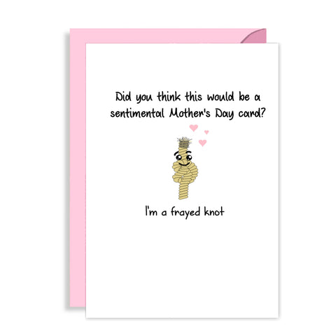 a sentimental Mothers Day Card? - I'm a frayed knot