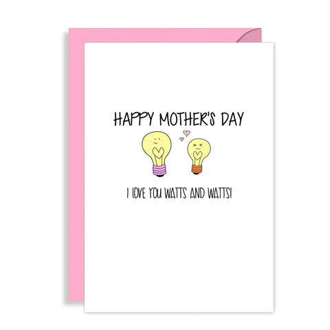 Cute Mothers Day Card - I Love you watts and watts!