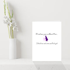 Naughty Sentimental Mothers Day Card - If I had a different Mum...