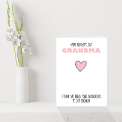 Funny Mothers Day card for Grandma - I'm gift enough!