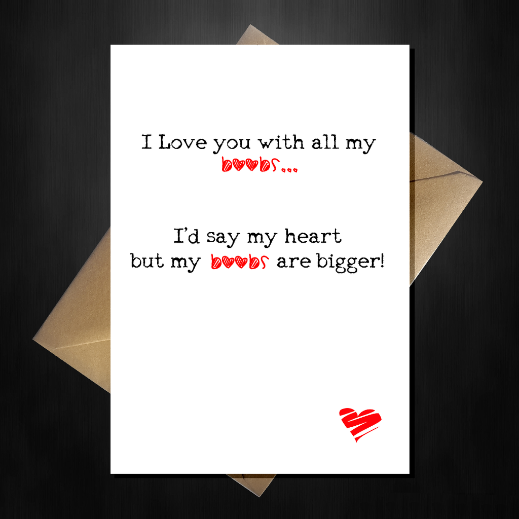 Rude Valentines Day Card - I Love You with all my....Boobs! - That Card Shop