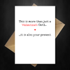 Funny Valentines Day Card  - This is more than a card, it is also your present! - That Card Shop