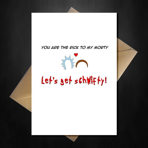 Funny Rick and Morty Valentines Day Card - Let's get schwifty!