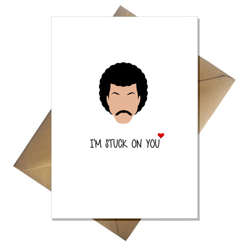 Lionel Richie Valentines Day Card - I'm stuck on you!