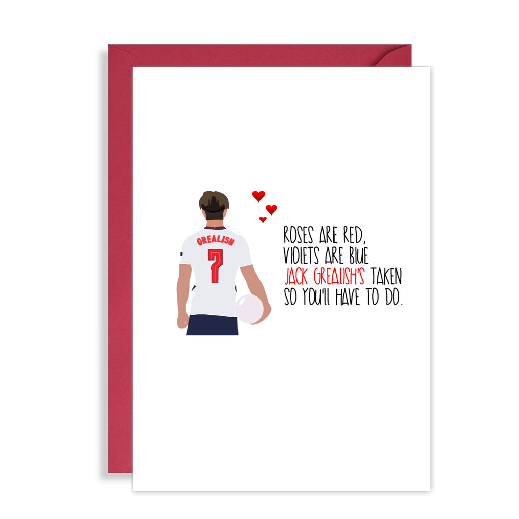 Funny Valentines Day Card for Him -  Jack Grealish is taken so you'll do!