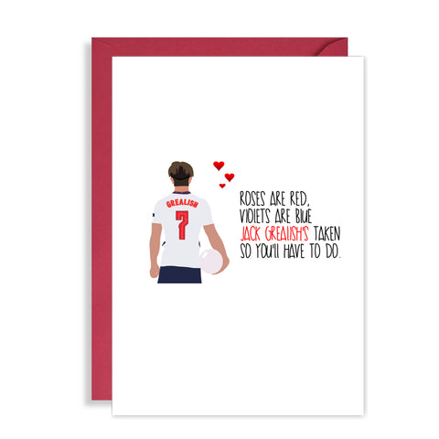 Funny Valentines Day Card for Him -  Jack Grealish is taken so you'll do!