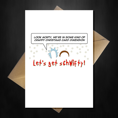 Funny Rick and Morty Christmas Card - Let's get schwifty!