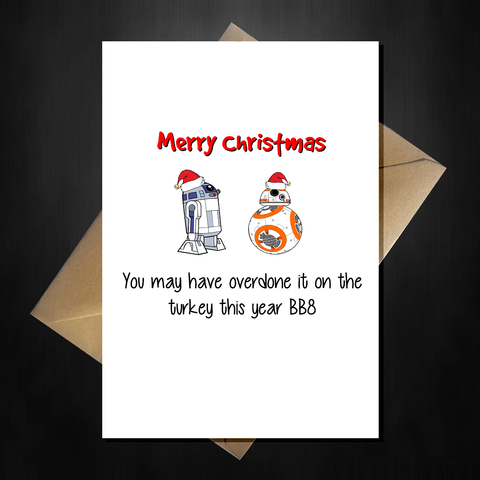 Funny STAR WARS Christmas Card - R2D2 thinks BB8 may have eaten too much