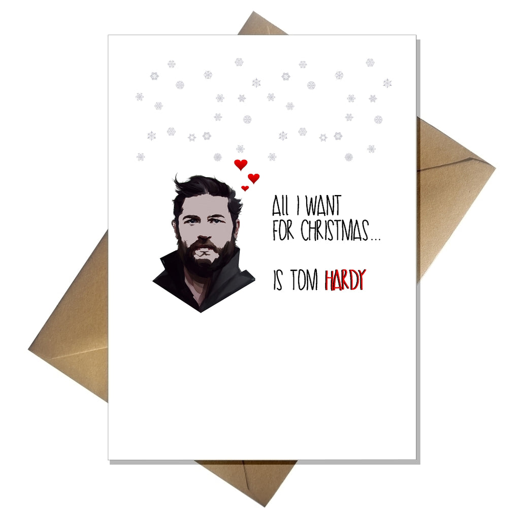 Funny Tom Hardy Christmas Card - All I want for Xmas... - That Card Shop