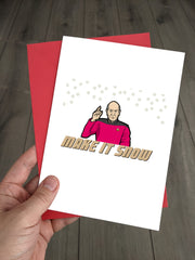 Star Trek TNG Christmas Card - Picard says Make it Snow!
